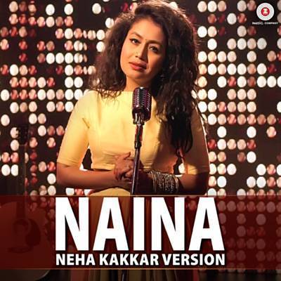 Naina (Neha Kakkar Cover Version) Download Free